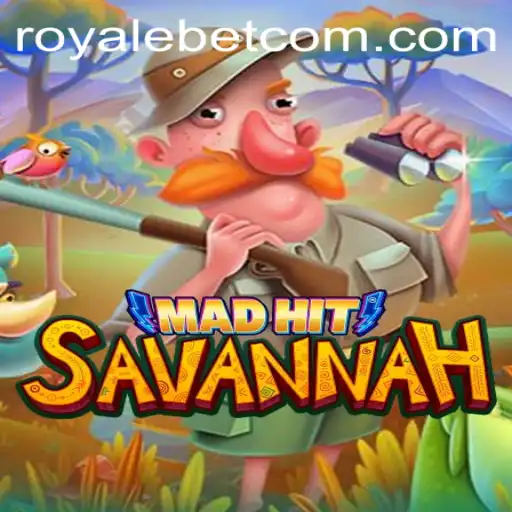 MadHitSavannah: The Thrilling Adventure with a ROYALE BET