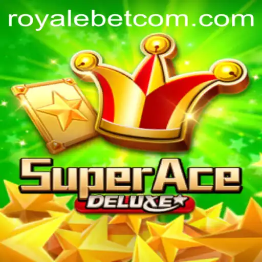 SuperAceDeluxe: Dive into the World of ROYALE BET