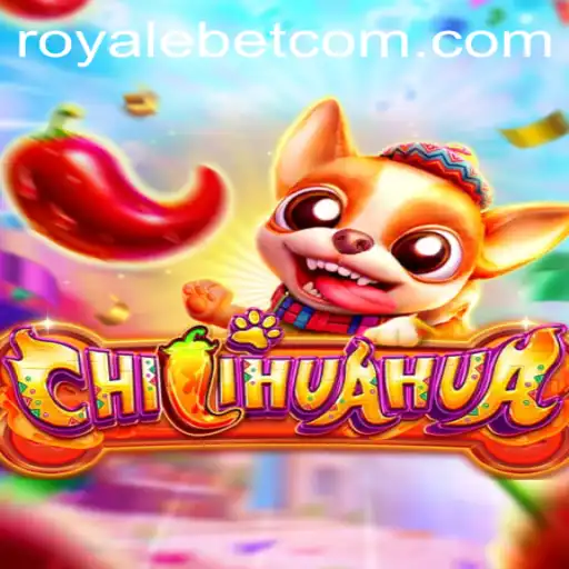 ChilihuaHua: Experience the Adrenaline-Packed Royale Bet
