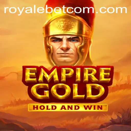 EmpireGold: A Deep Dive into the Revolutionary ROYALE BET Experience