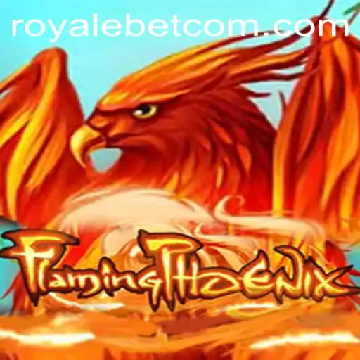 FlamingPhoenix: The Ultimate Gaming Experience with ROYALE BET