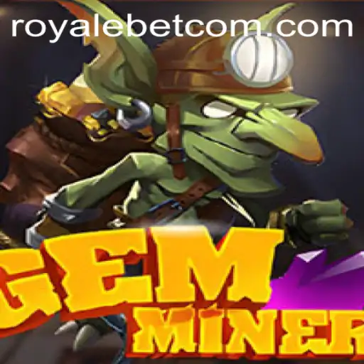 GemMiner: Delve Into the Thrilling Adventure with ROYALE BET