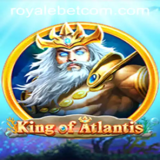 KingofAtlantis: Dive into the Majestic Realm with ROYALE BET