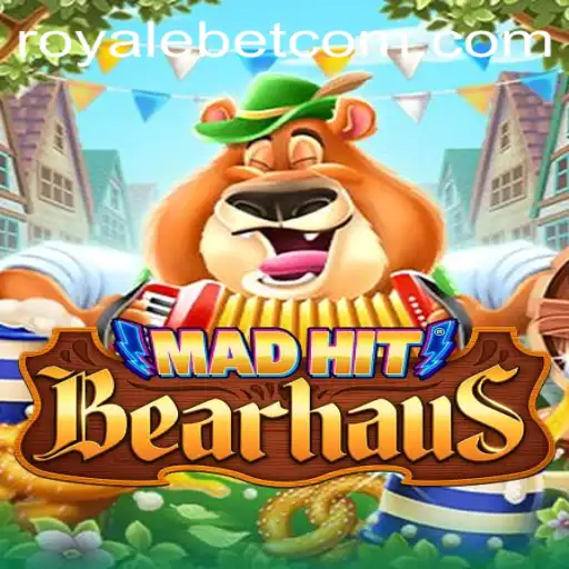 MadHitBearhaus and the Thrilling Experience of ROYALE BET
